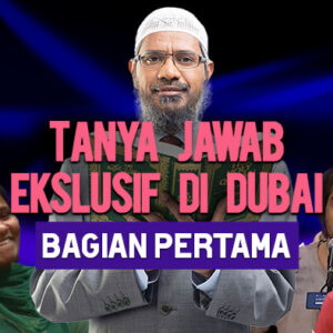 Ask Dr. Zakir Naik - Sesi Pertama Tanya Jawab Ekslusif di Dubai