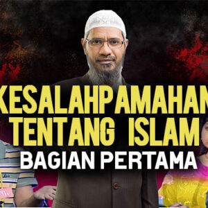 Dr. Zakir Naik, Kesalahpahaman tentang Islam, Dubai – Bagian Pertama