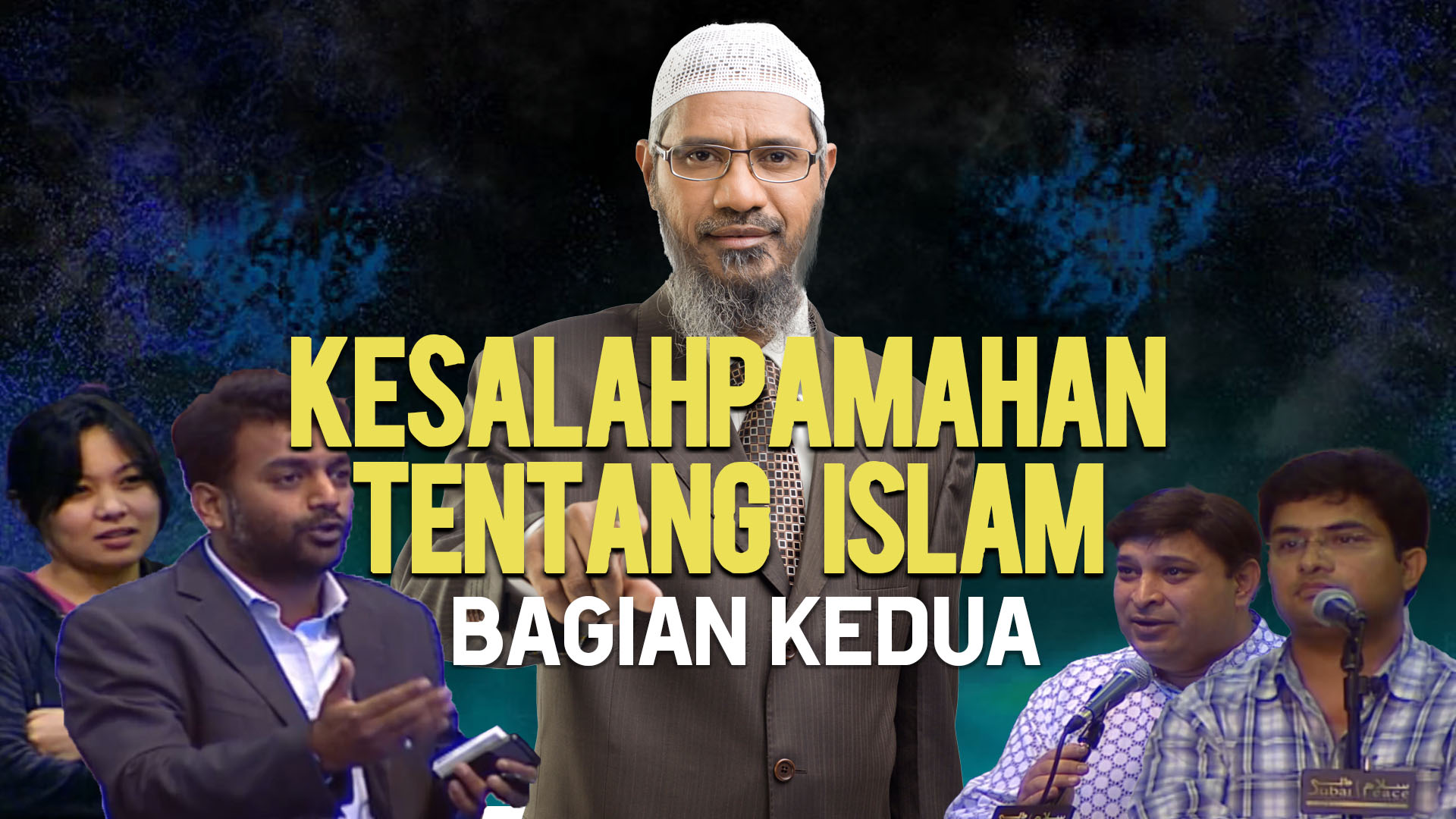 Dr. Zakir Naik, Kesalahpahaman tentang Islam – Bagian Kedua